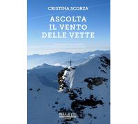 Ascolta il vento delle vette - [Bellavite Editore]