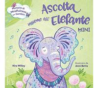 Ascolta insieme all'elefante. Mini. Ediz. a colori