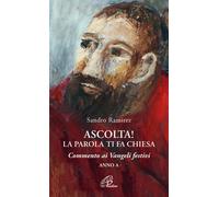 Ascolta La parola ti fa Chiesa. Commento ai Vangeli festivi. Ann