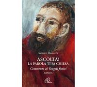 Ascolta! La parola ti fa Chiesa. Commento ai Vangeli festivi. Anno A