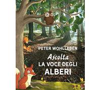Ascolta la voce degli alberi. Ediz. speciale