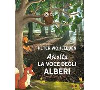 Ascolta la voce degli alberi. Ediz. speciale