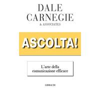 Ascolta! L'arte della comunicazione efficace