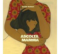 Ascolta, mamma. Nuova ediz. [Hardcover] [Sep 27, 2023] Hattori, Sachie; Rambaldi