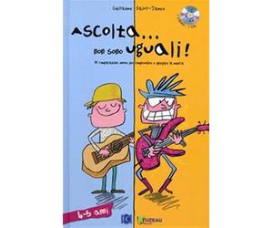 Ascolta... non sono uguali. 14 comparazioni sonore per comprendere e spiegare la musica. Con CD-Audio (Vol. 1)
