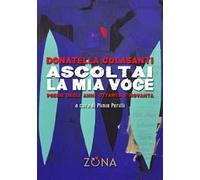 Ascoltai la mia voce. Poesie degli anni Ottanta e Novanta