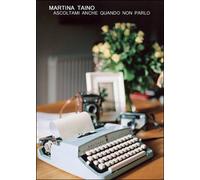Ascoltami anche quando non parlo di Martina Taino, 2015, Youcanprint