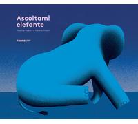 Libri Nadine Robert / Valerio Vidali - Ascoltami Elefante. Ediz. A Colori