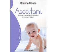 Ascoltami. Genitorialità ad alto contatto e disciplina dolce