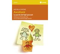 Ascoltami. Le parole dei figli spezzati