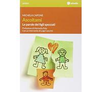 Ascoltami. Le parole dei figli spezzati