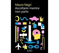 Ascoltami mentre non parlo - NUOVO