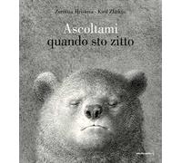 Ascoltami quando sto zitto. Ediz. a colori