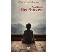 Ascoltando Beethoven. Metamorfosi di un'identità