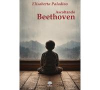Ascoltando Beethoven. Metamorfosi di un'identità - [Lithos]
