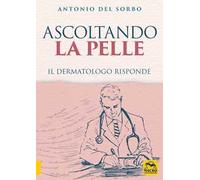 Ascoltando la pelle. Il dermatologo risponde