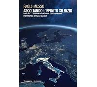 Ascoltando l'infinito silenzio. L'Italia e la ricerca delle civiltà extraterrestri
