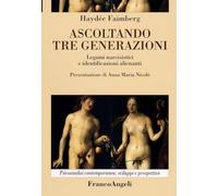 Ascoltando tre generazioni. Legami narcisistici e identificazioni alienanti