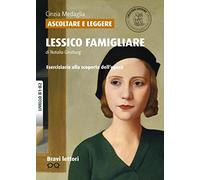 Ascoltare e leggere «Lessico famigliare» di Natalia Ginzburg. Livello B1-B2