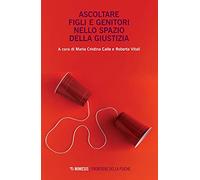 Ascoltare figli e genitori nello spazio della giustizia