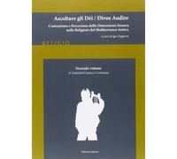 Ascoltare gli Dèi. Divos audire. Vol. 2: L'antichità classica e cristiana