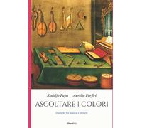 Ascoltare i colori: Dialoghi fra musica e pittura