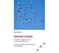 Ascoltare il silenzio. (Un ossimoro. Suggestioni, incanto e realtà nell'era della tecnica)