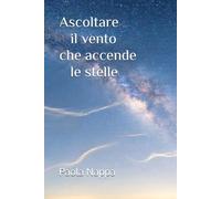 Ascoltare il vento che accende le stelle