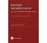 Ascoltare lasciando traccia. Buone prassi di mediazione relazionale simbolica