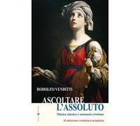 Ascoltare l'assoluto. Musica classica e annuncio cristiano. Ediz. ampliata