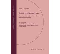 Ascoltare l'emozione. Percorsi narrativi e trasformativi per educare la consapevolezza emotiva