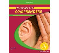 Ascoltare per comprendere. Manuale di formazione dell'orecchio musicale. Con File audio in streaming