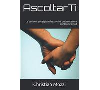 AscoltarTi: La virtù e il consiglio,riflessioni di un infermiere durante il covid
