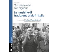 «Ascoltate miei cari signori». Le musiche di tradizione orale in Italia. Con 2 CD-Audio