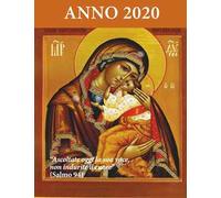 Ascoltate oggi la sua voce. Calendario liturgico 2020. Vergine della tenerezza