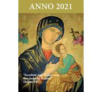 Ascoltate oggi la sua voce. Calendario liturgico 2021. Madonna del Perpetuo Soccorso