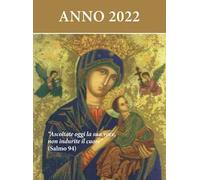 Ascoltate oggi la sua voce. Calendario liturgico 2022. Madonna del Soccorso