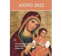Ascoltate oggi la sua voce. Calendario liturgico 2022. Maria Madre della Chiesa