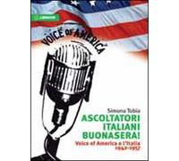 Ascoltatori italiani buonasera! Voice of America e l'Italia 1942-1957