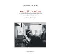 Ascolti d'autore. La narrativa contemporanea e la musica. Interviste a venticinque scrittori