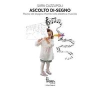 Ascolto di-segno. Risorse del disegno infantile nella didattica musicale
