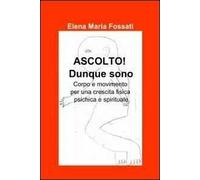 Ascolto! Dunque sono