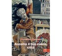 Ascolto il tuo cuore, città