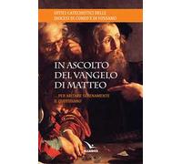 Ascolto il Vangelo di Matteo... Per abitare serenamente il quotidiano
