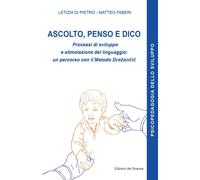 Ascolto, penso e dico. Processi di sviluppo e stimolazione del linguaggio: un pe