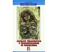 Ascolto terapeutico e comunicazione in oncologia