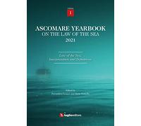 Ascomare yearbook on the law of the sea 2021. Law of the sea, interpretation and definitions (Vol. 1)