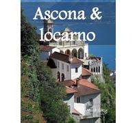 Ascona & Locarno Switzerland: A Luxury Coffee Table Book of Iconic Landmarks
