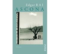 Ascona: Roman | Über das Leben von Erich Maria Remarque