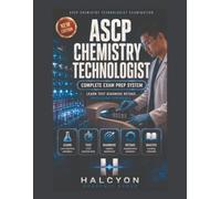 ASCP Chemistry Technologist Complete Exam Prep System: A Comprehensive Learn → Test → Diagnose → Retake Preparation Guide for the ASCP Chemistry Technologist Examination